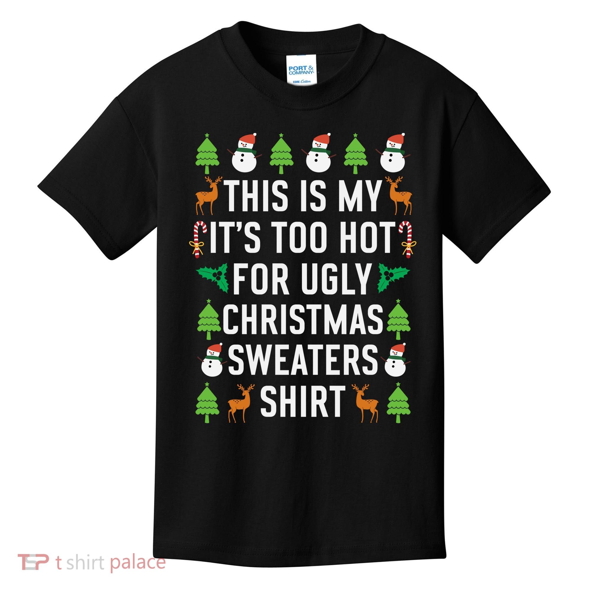 This Is My It's Too Hot For Ugly Christmas Sweaters Shirt Kids T-Shirt