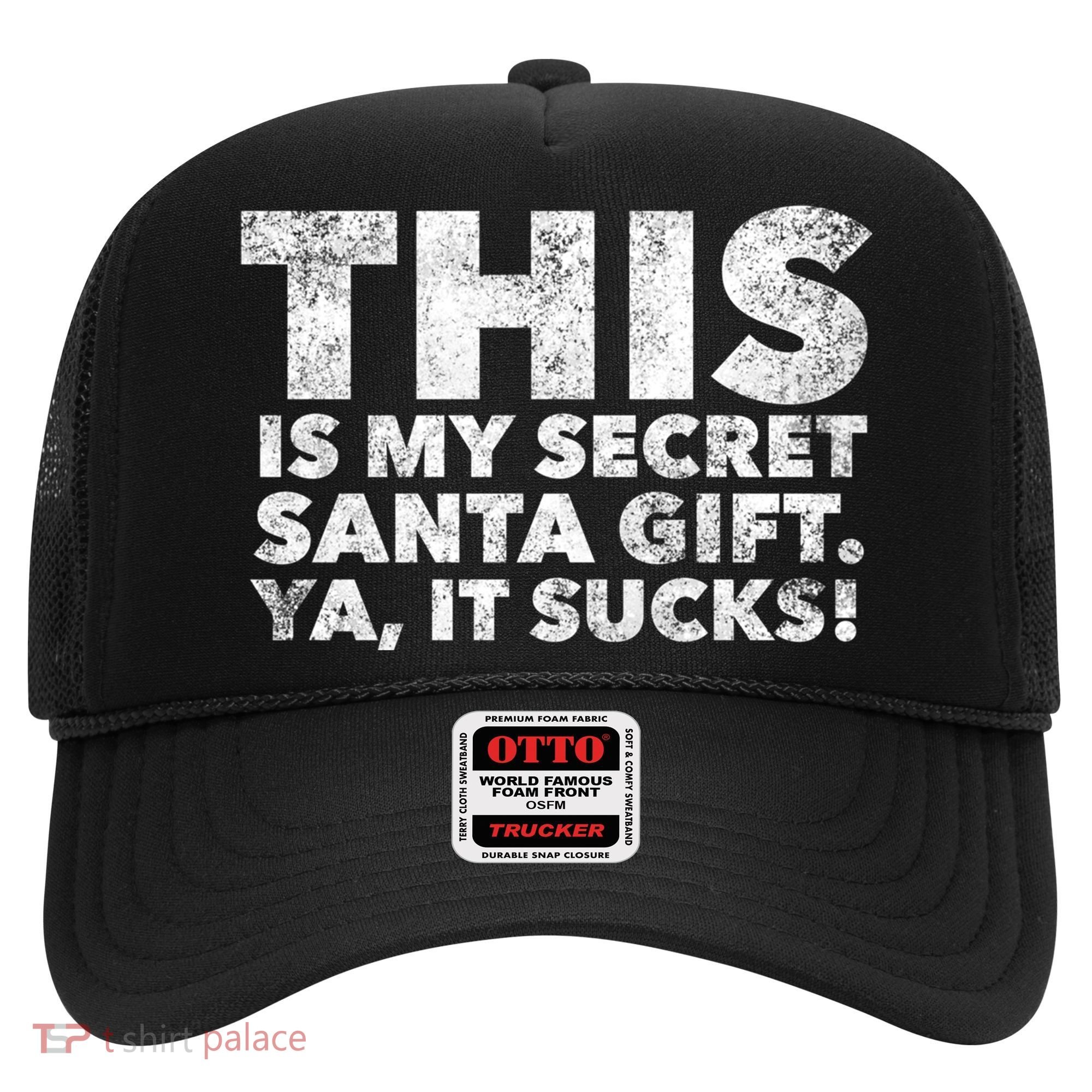 This Is My Secret Santa Gift Sucks Funny Christmas Quote Gift Hat