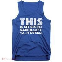This Is My Secret Santa Gift Sucks Funny Christmas Quote Gift Tank Top thumb 0