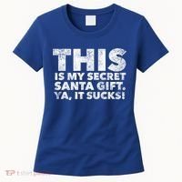 This Is My Secret Santa Gift Sucks Funny Christmas Quote Gift Women's T-Shirt thumb 0