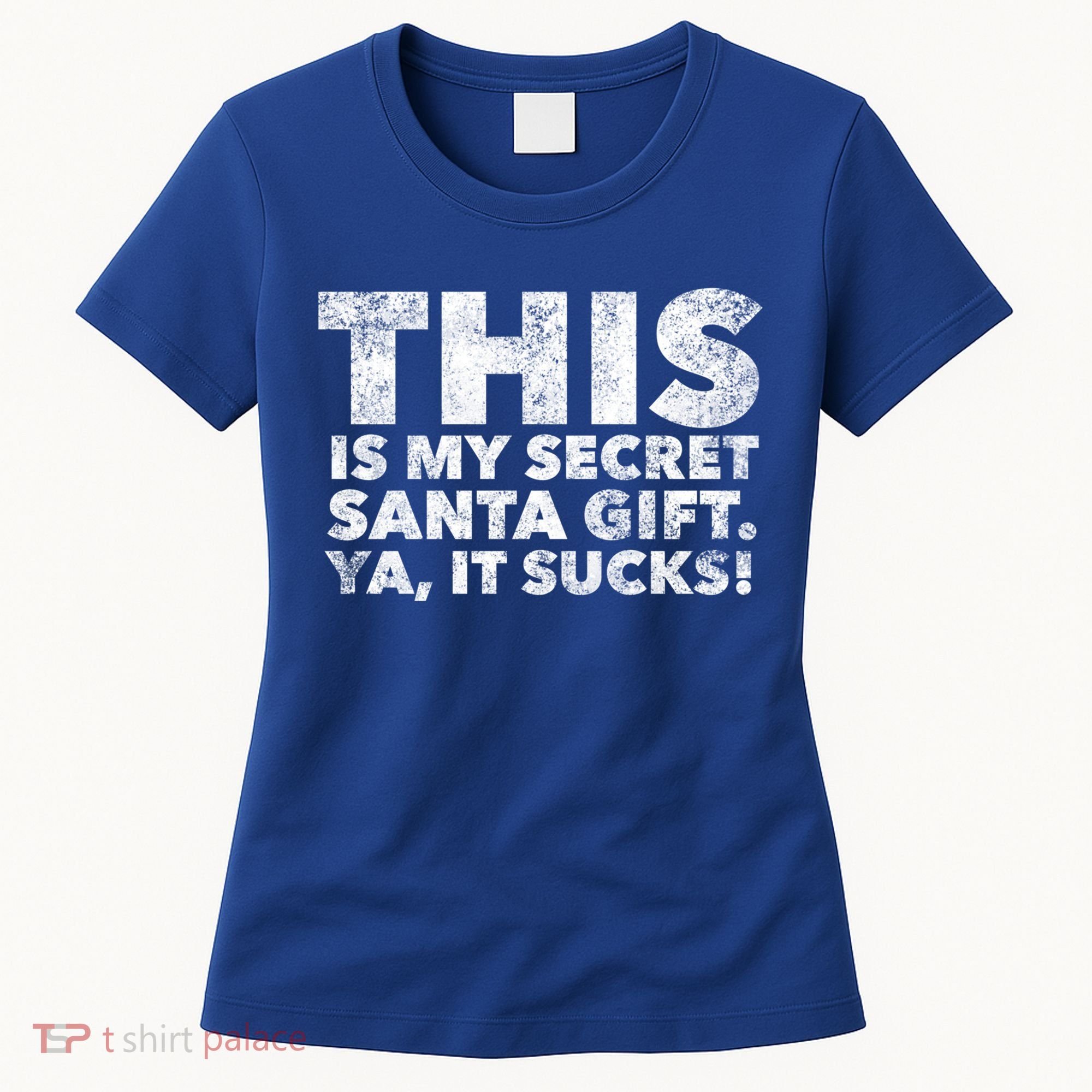 This Is My Secret Santa Gift Sucks Funny Christmas Quote Gift Women's T-Shirt