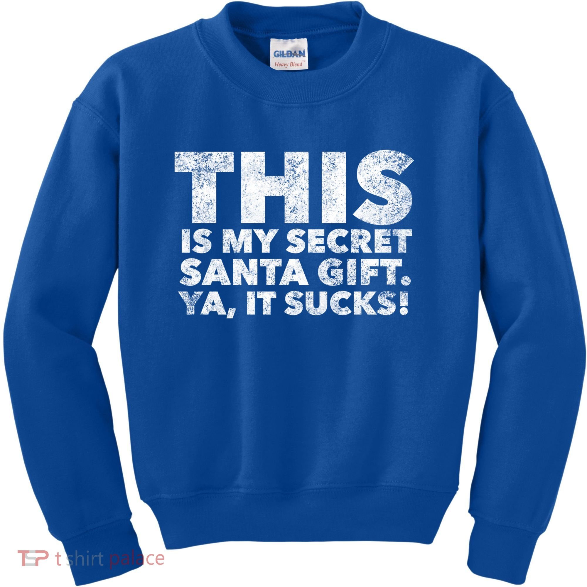 This Is My Secret Santa Gift Sucks Funny Christmas Quote Gift Kids Sweatshirt