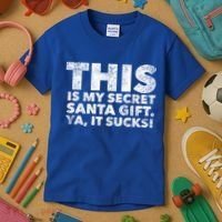 This Is My Secret Santa Gift Sucks Funny Christmas Quote Gift Kids T-Shirt thumb 3