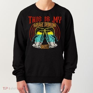 This Is My Garage Drinking Beer Gift For Beer Day Women's Sweatshirt