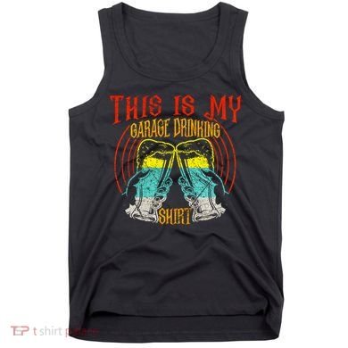 This Is My Garage Drinking Beer Gift For Beer Day Tank Top
