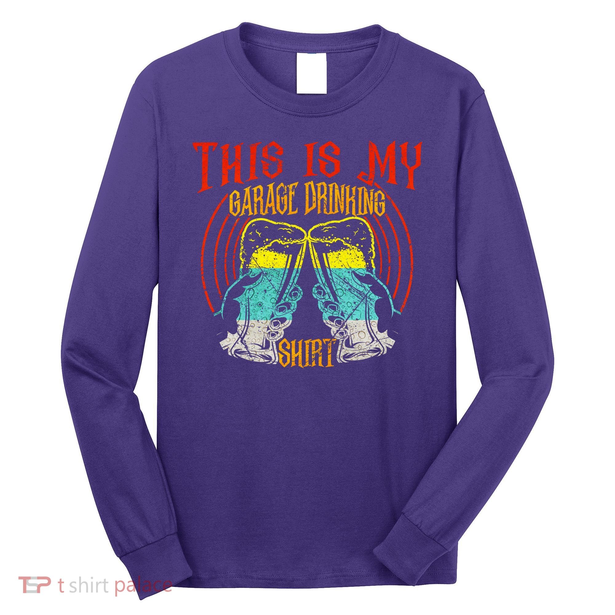 This Is My Garage Drinking Beer Gift For Beer Day Long Sleeve Shirt