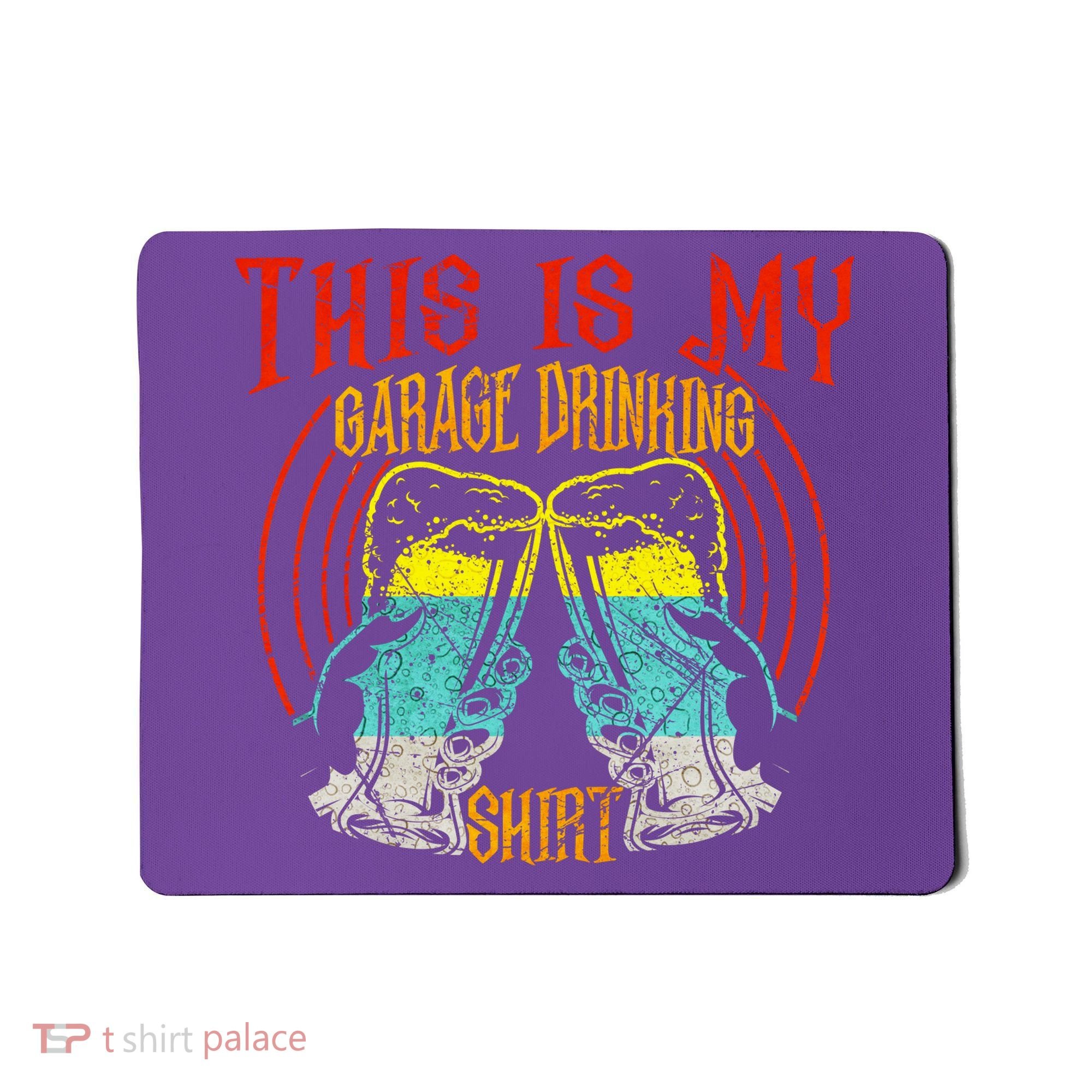 This Is My Garage Drinking Beer Gift For Beer Day Mousepad