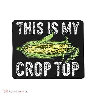 This Is My Crop Top Funny Farmer Farming Corn Lover Mousepad