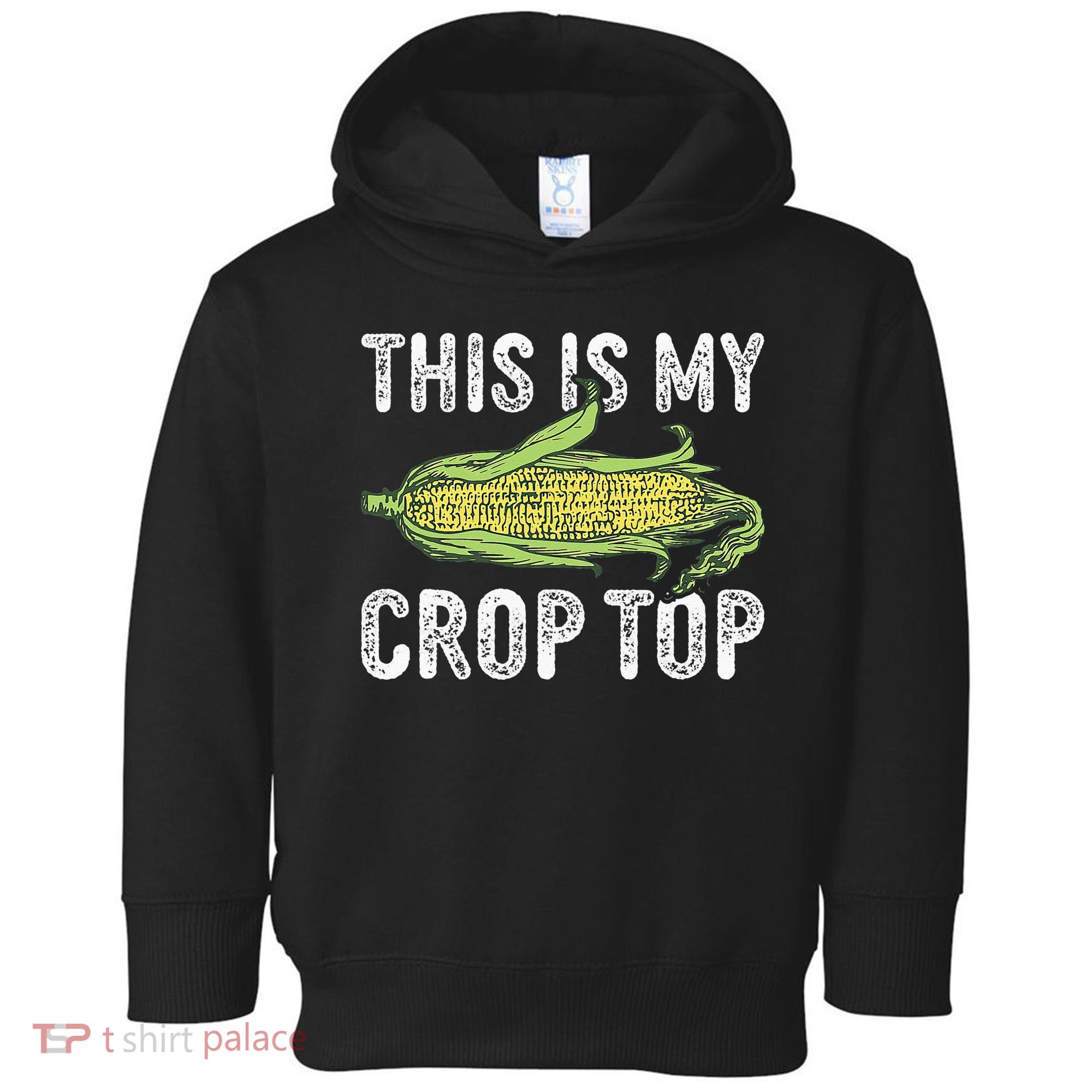 This Is My Crop Top Funny Farmer Farming Corn Lover Toddler Hoodie
