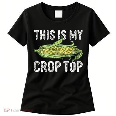This Is My Crop Top Funny Farmer Farming Corn Lover Women's T-Shirt