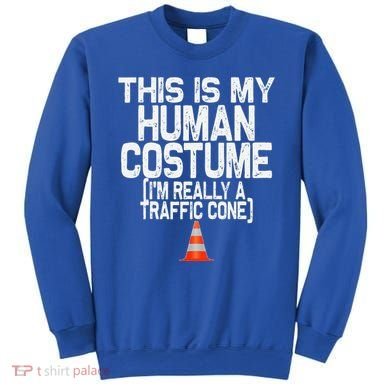 This Is My Human Costume Im Really A Traffic Cone Halloween Sweatshirt