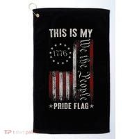 This Is My Pride Flag 1776 American 4th Of July Patriotic Golf Towel thumb 0