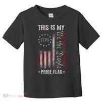 This Is My Pride Flag 1776 American 4th Of July Patriotic Toddler T-Shirt thumb 0