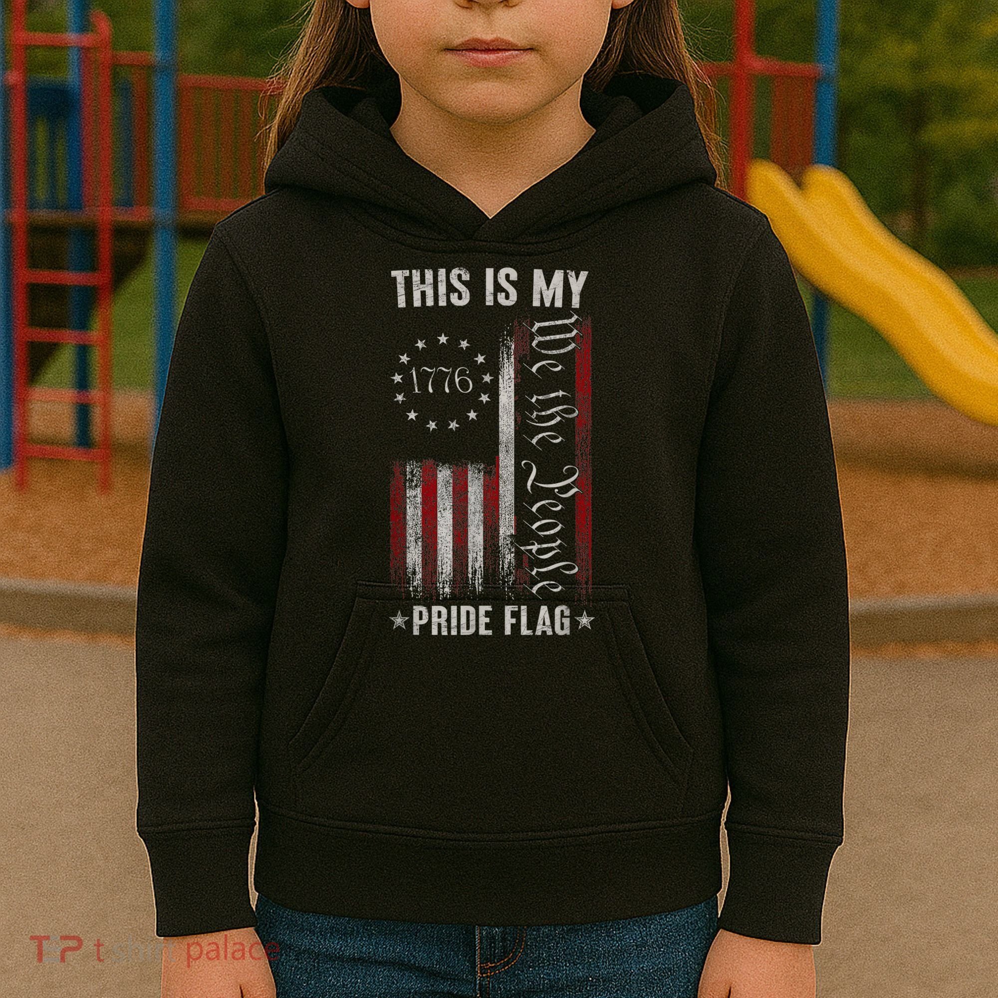 This Is My Pride Flag 1776 American 4th Of July Patriotic Kids Hoodie