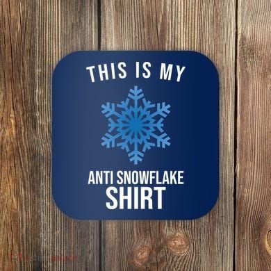 This Is My Anti Snowflake Shirt Winter Coaster