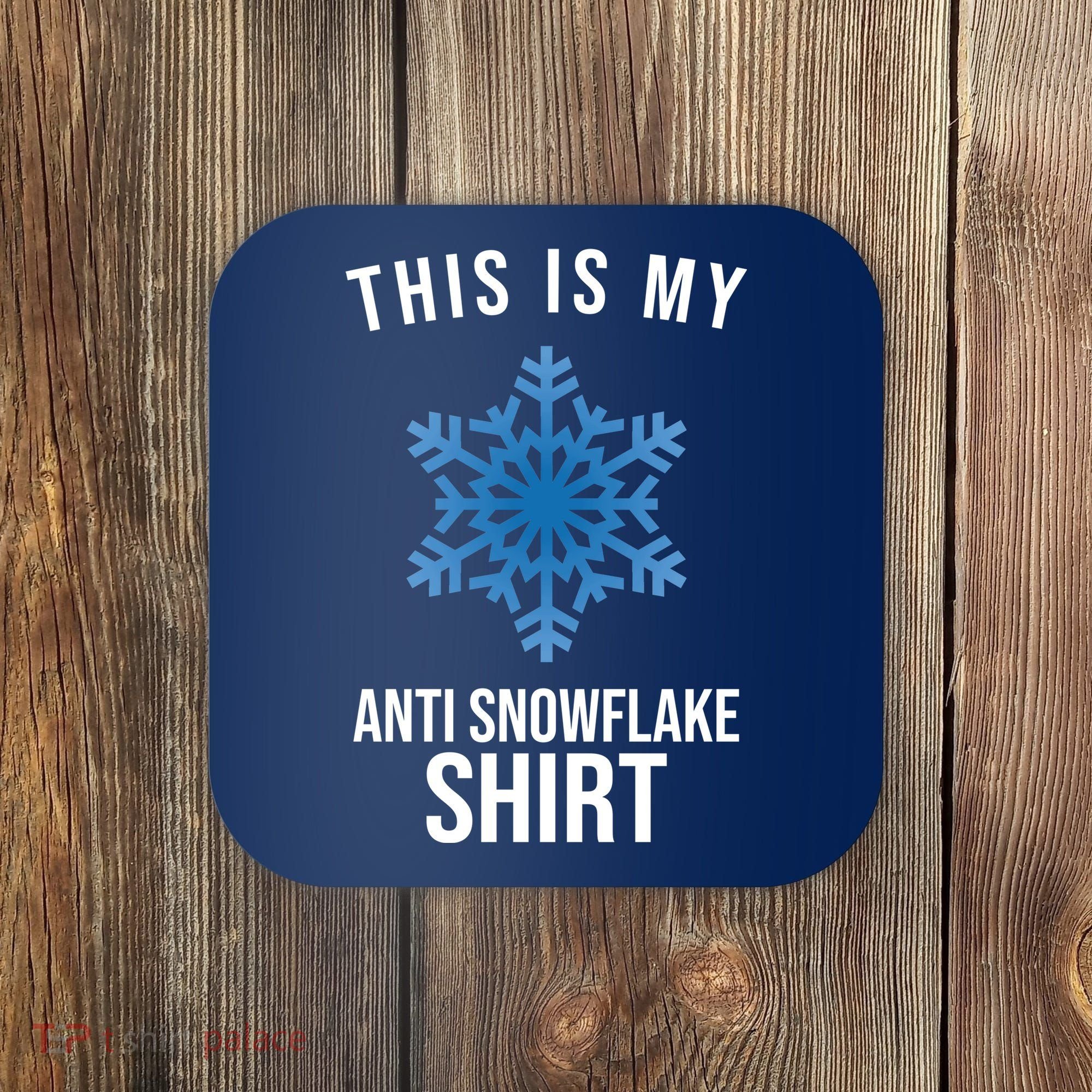This Is My Anti Snowflake Shirt Winter Coaster