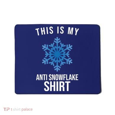This Is My Anti Snowflake Shirt Winter Mousepad