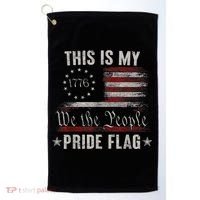 This Is My Pride Flag 1776 American 4th Of July Patriotic Golf Towel thumb 0
