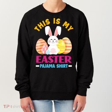 This Is My Easter Pajama Funny Gift Cute Easter Bunny Easter Eggs Gift Women's Sweatshirt