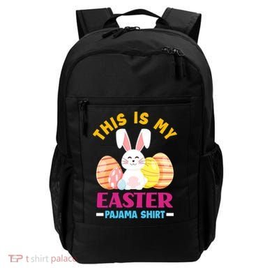 This Is My Easter Pajama Funny Gift Cute Easter Bunny Easter Eggs Gift Backpack