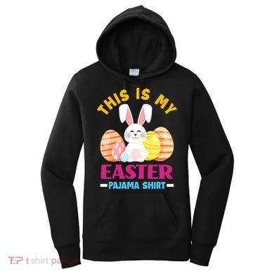 This Is My Easter Pajama Funny Gift Cute Easter Bunny Easter Eggs Gift Women's Hoodie