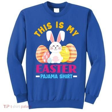 This Is My Easter Pajama Funny Gift Cute Easter Bunny Easter Eggs Gift Sweatshirt