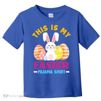 This Is My Easter Pajama Funny Gift Cute Easter Bunny Easter Eggs Gift Toddler T-Shirt