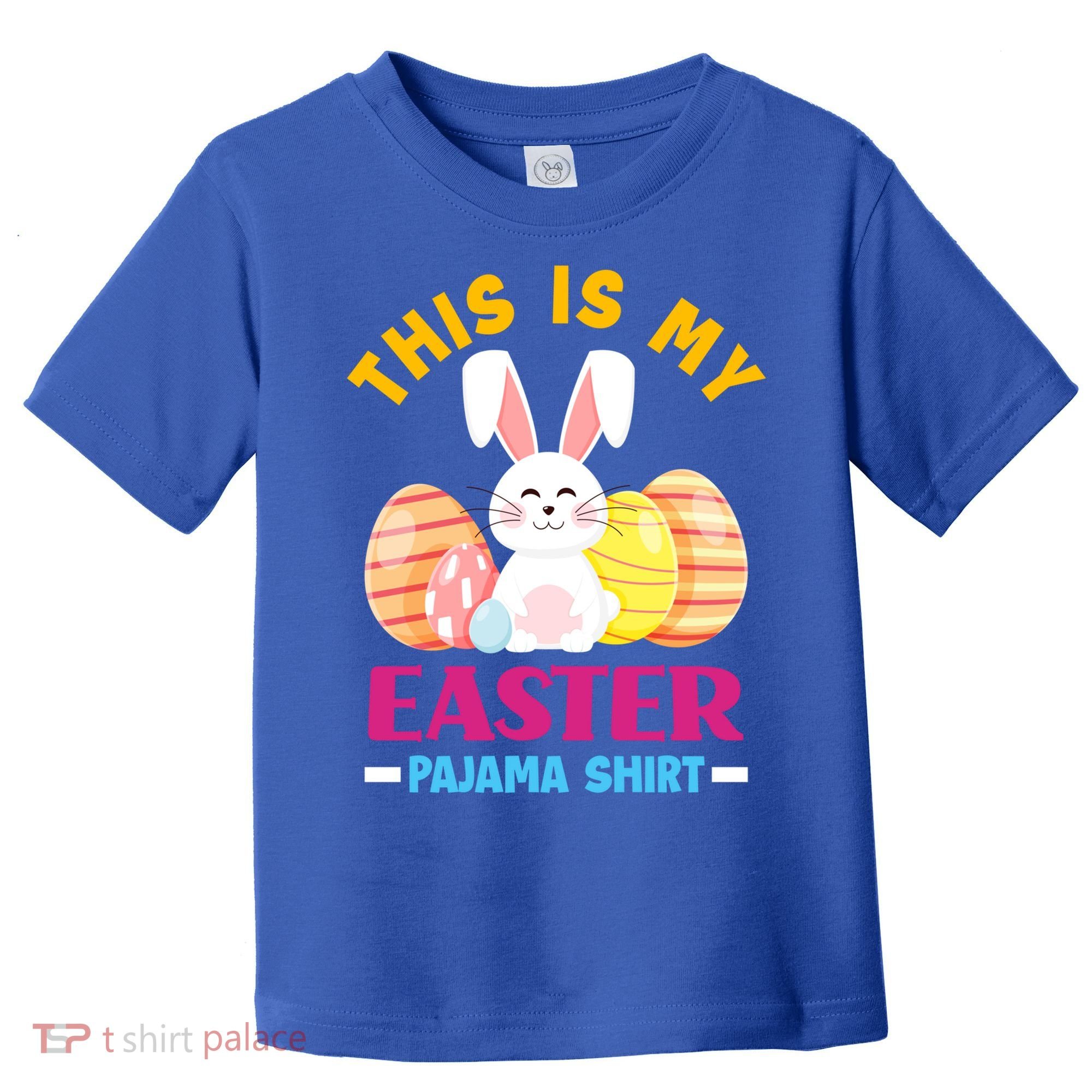 This Is My Easter Pajama Funny Gift Cute Easter Bunny Easter Eggs Gift Toddler T-Shirt
