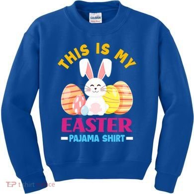 This Is My Easter Pajama Funny Gift Cute Easter Bunny Easter Eggs Gift Kids Sweatshirt
