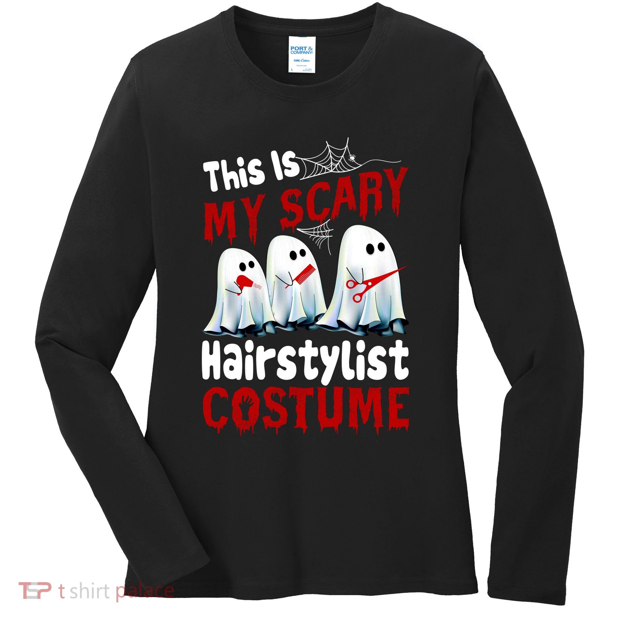 This Is My Scary Hairstylist Costume Funny Halloween Ghosts Women's Long Sleeve Shirt