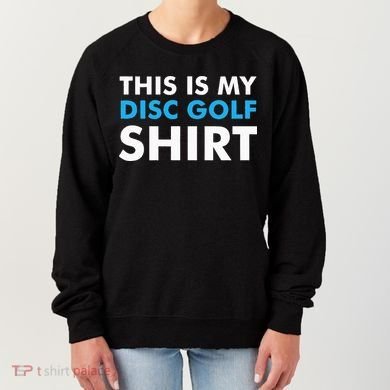 This is my Disc Golf for Disc Golf Course Women's Sweatshirt