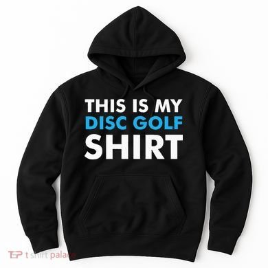 This is my Disc Golf for Disc Golf Course Hoodie