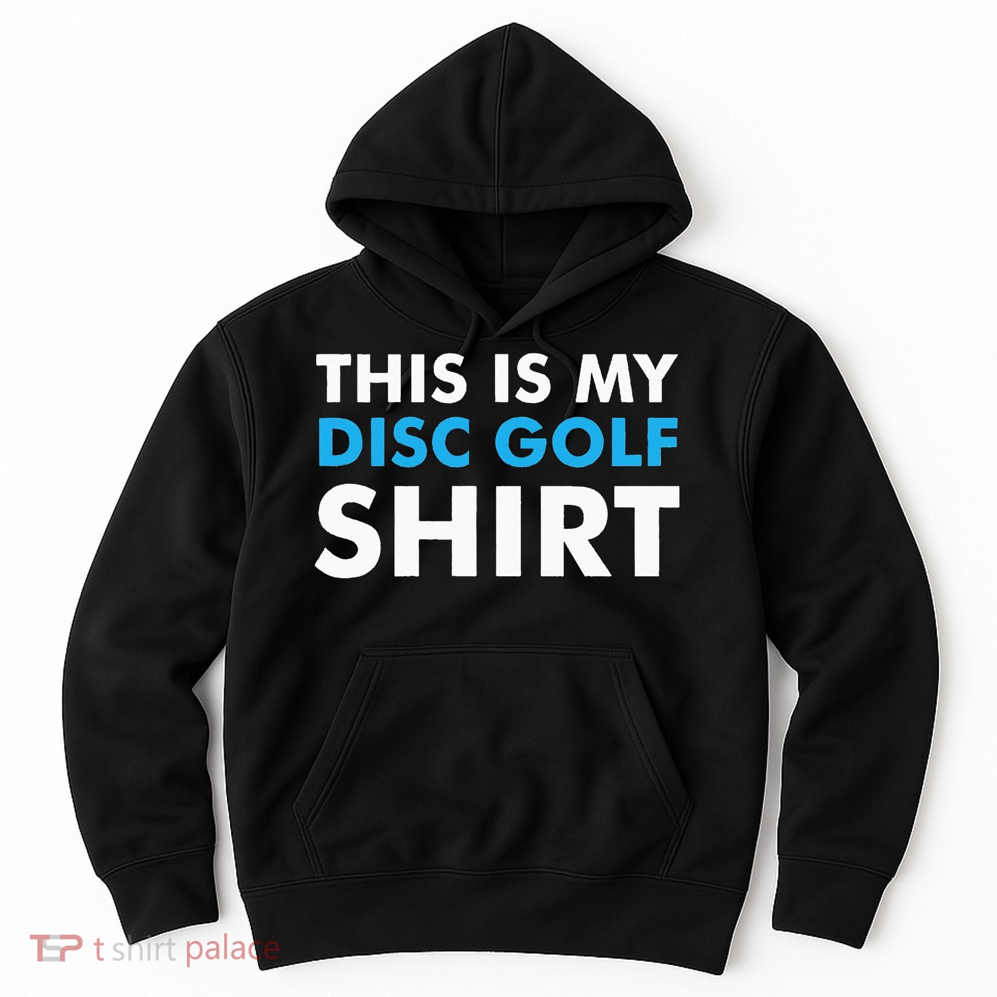 This is my Disc Golf for Disc Golf Course Hoodie