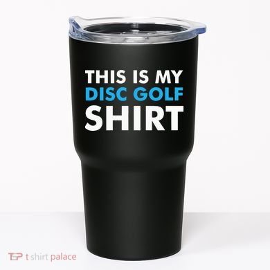 This is my Disc Golf for Disc Golf Course Tumbler