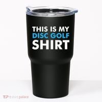 This is my Disc Golf for Disc Golf Course Tumbler thumb 0