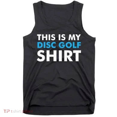 This is my Disc Golf for Disc Golf Course Tank Top