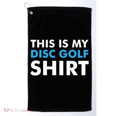 This is my Disc Golf for Disc Golf Course Golf Towel