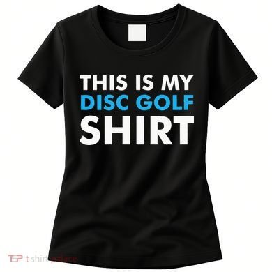 This is my Disc Golf for Disc Golf Course Women's T-Shirt