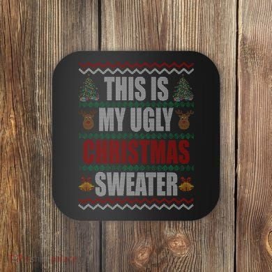This Is My Ugly Christmas Sweater Design Coaster
