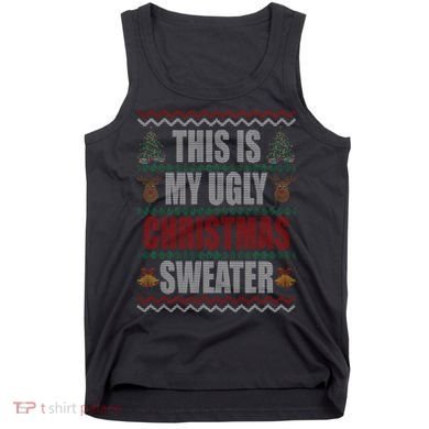 This Is My Ugly Christmas Sweater Design Tank Top