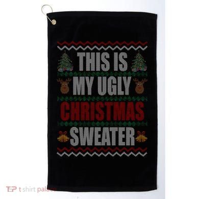 This Is My Ugly Christmas Sweater Design Golf Towel