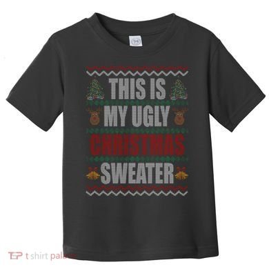 This Is My Ugly Christmas Sweater Design Toddler T-Shirt