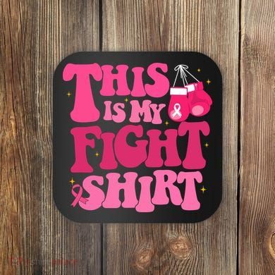 This Is My Fight Breast Cancer Ribbon Support Coaster