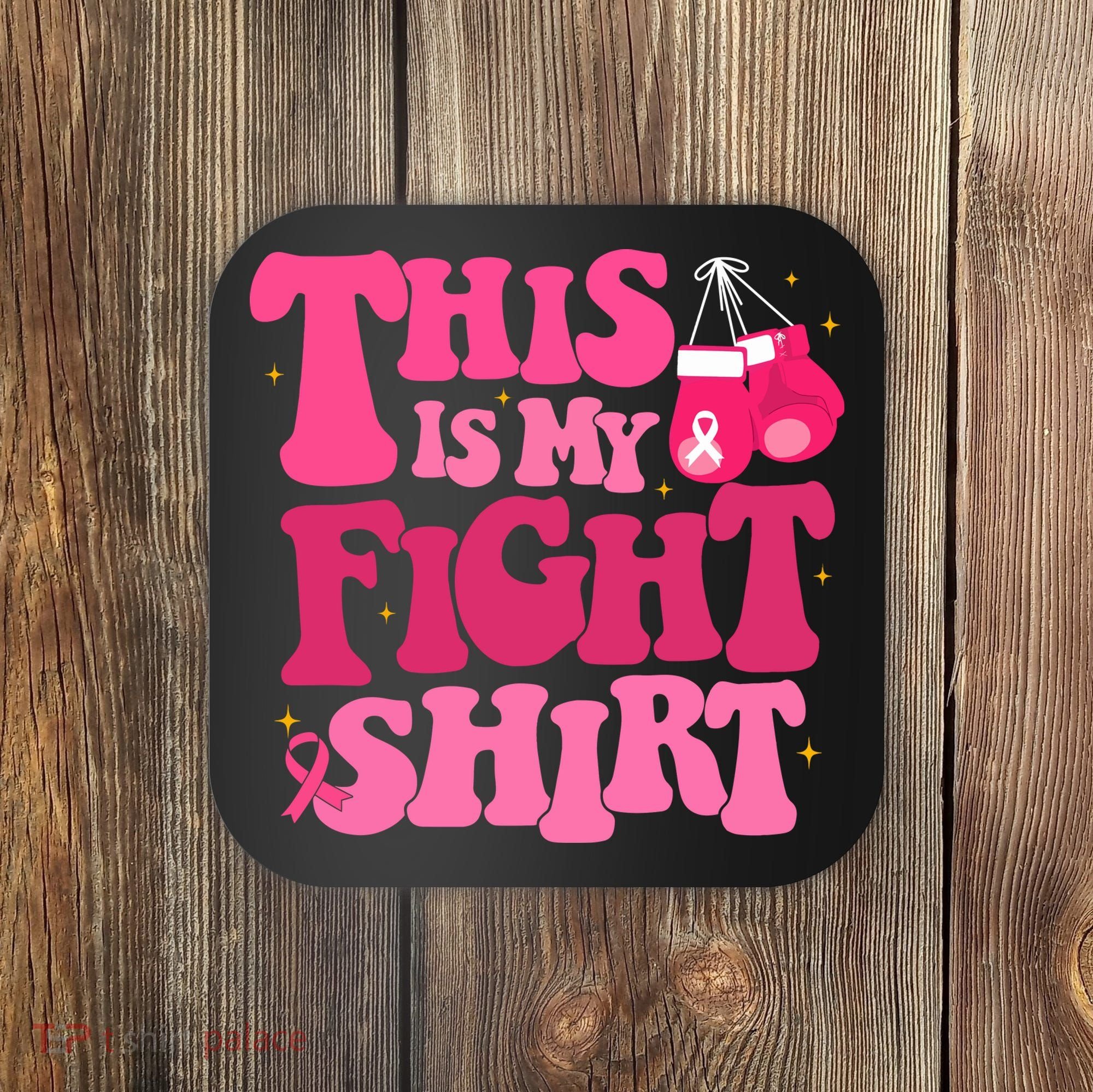This Is My Fight Breast Cancer Ribbon Support Coaster