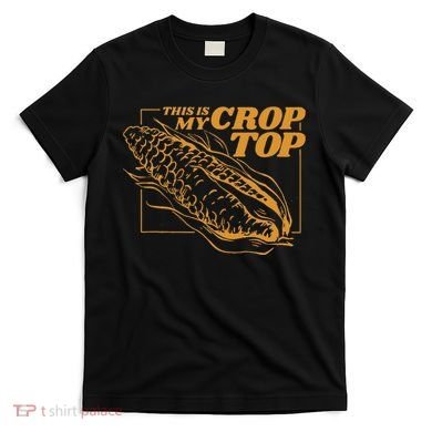 This Is My Crop Top Corn T-Shirt