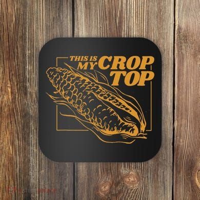 This Is My Crop Top Corn Coaster