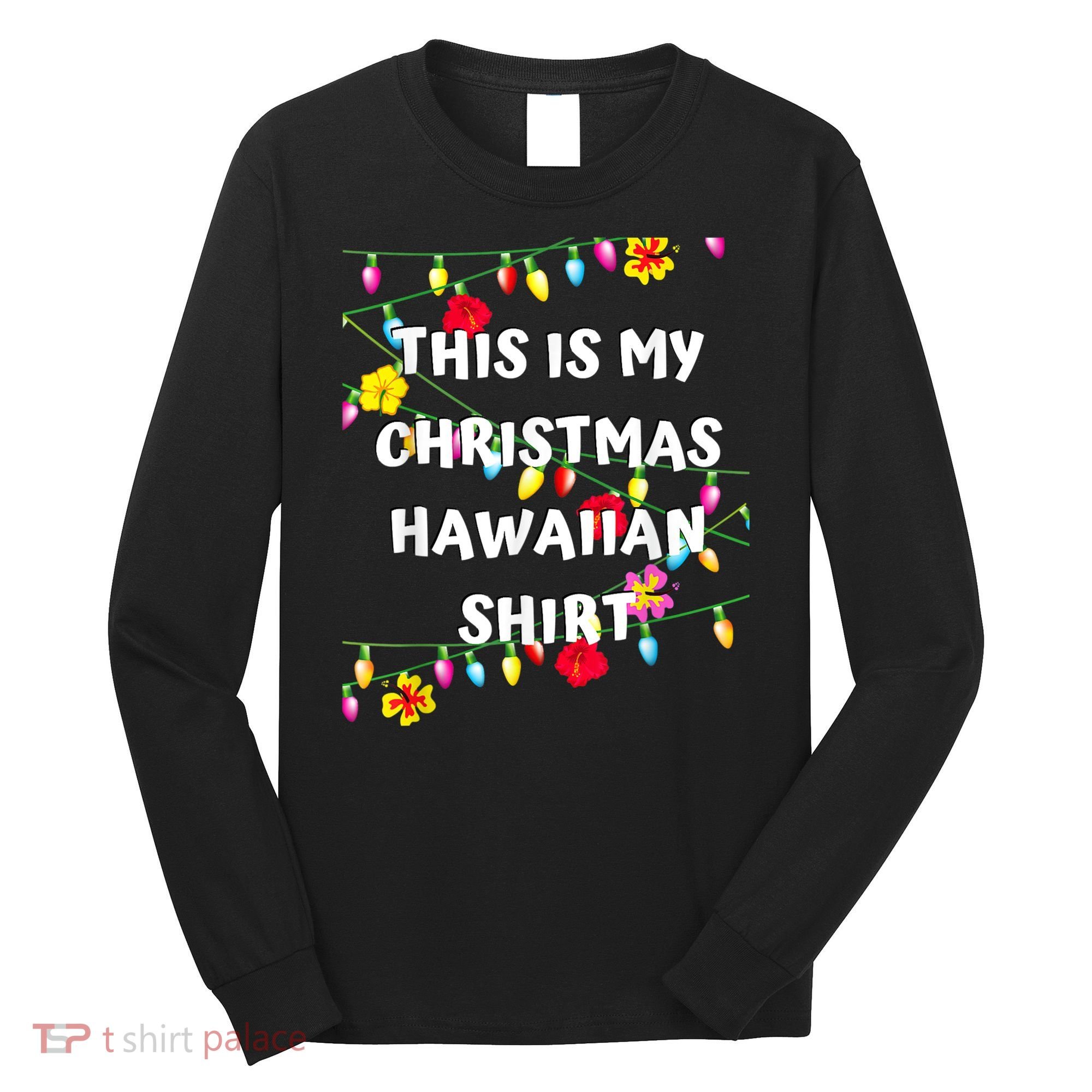 This Is My Christmas Hawaiian Shirt Christmas Hawaiian Long Sleeve Shirt
