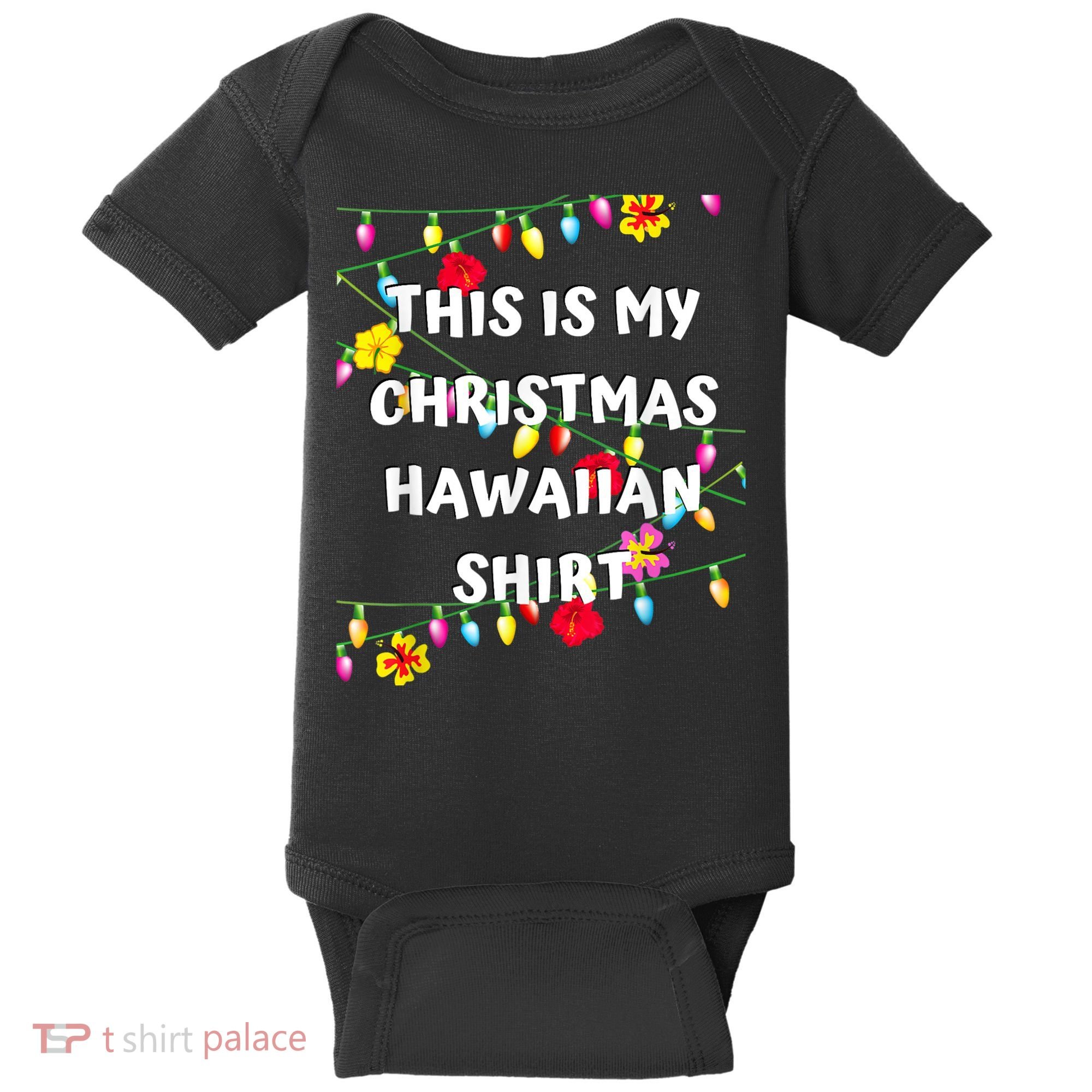 This Is My Christmas Hawaiian Shirt Christmas Hawaiian Baby Bodysuit