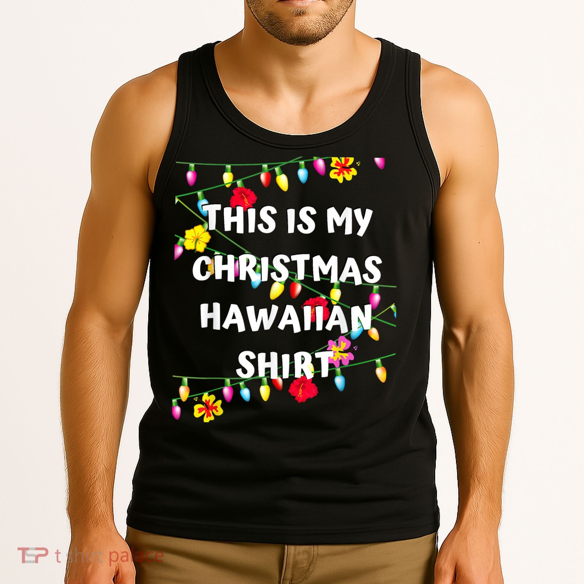 This Is My Christmas Hawaiian Shirt Christmas Hawaiian Tank Top