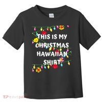 This Is My Christmas Hawaiian Shirt Christmas Hawaiian Toddler T-Shirt thumb 0